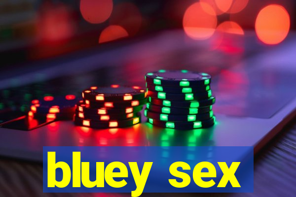 bluey sex