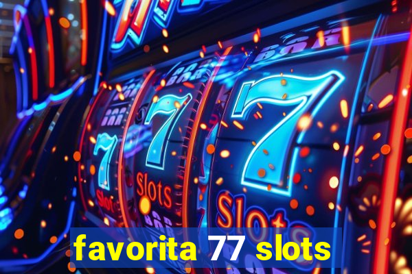 favorita 77 slots