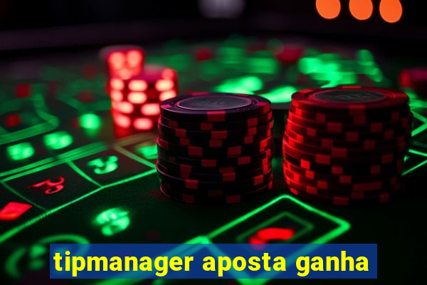 tipmanager aposta ganha