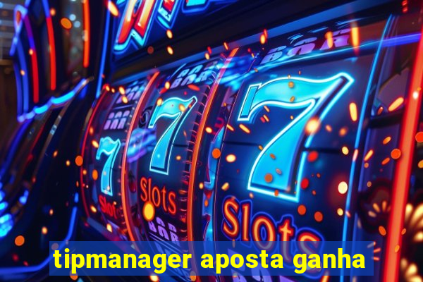 tipmanager aposta ganha