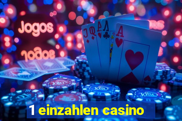 1 einzahlen casino