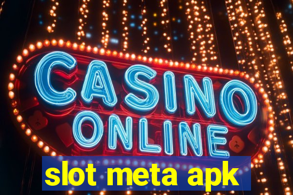 slot meta apk