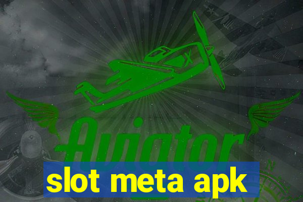 slot meta apk