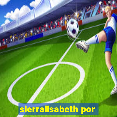 sierralisabeth por