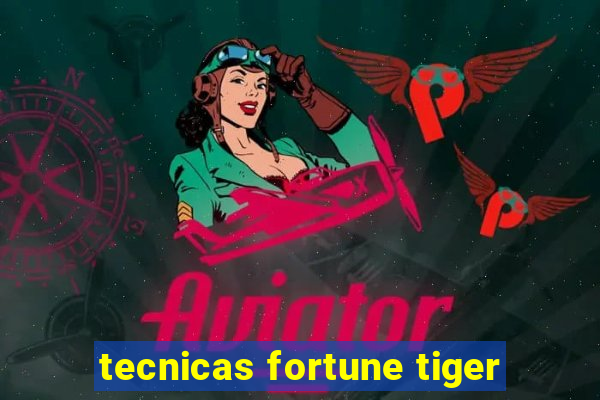 tecnicas fortune tiger