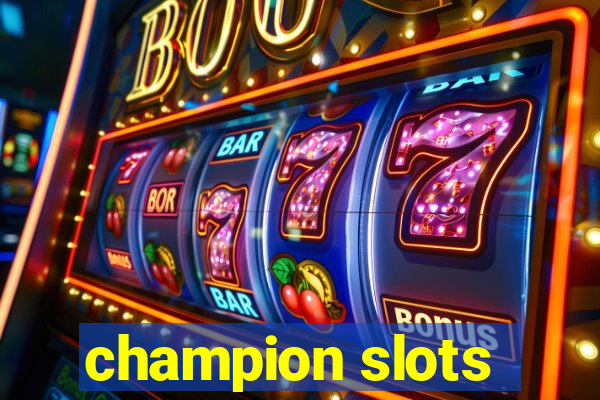 champion slots