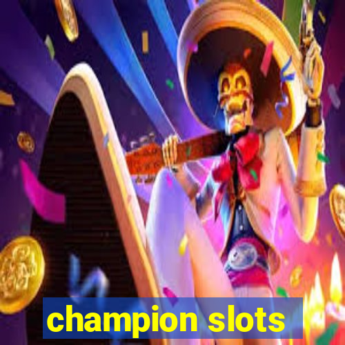 champion slots