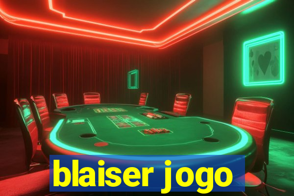 blaiser jogo