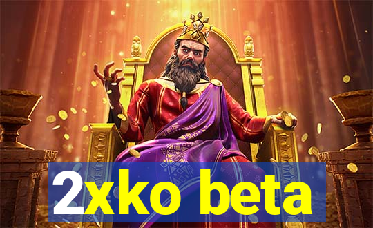 2xko beta