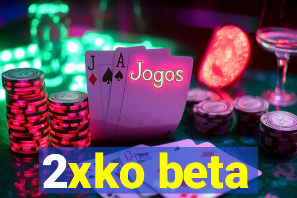 2xko beta