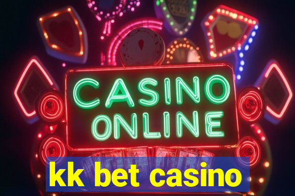 kk bet casino