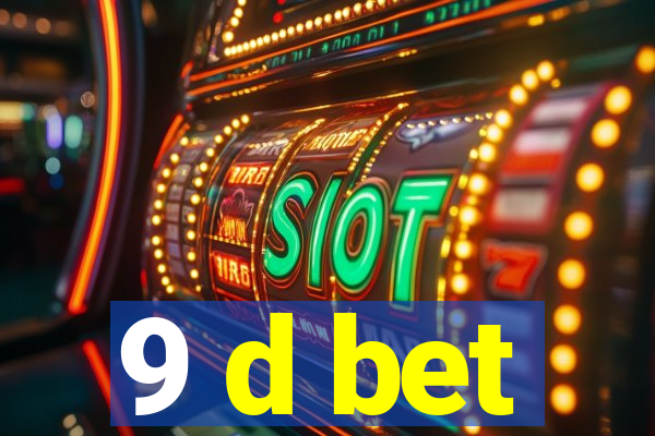 9 d bet