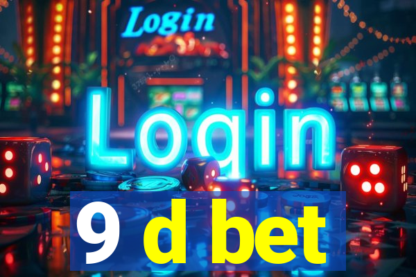 9 d bet