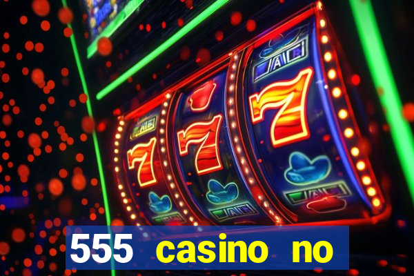 555 casino no deposit bonus