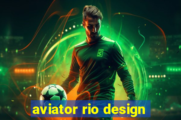 aviator rio design