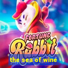 the sea of wine