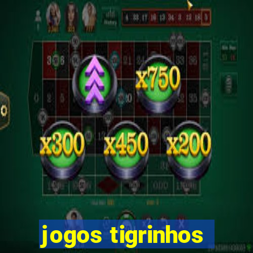 jogos tigrinhos