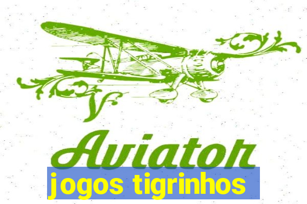 jogos tigrinhos