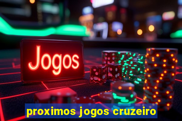 proximos jogos cruzeiro