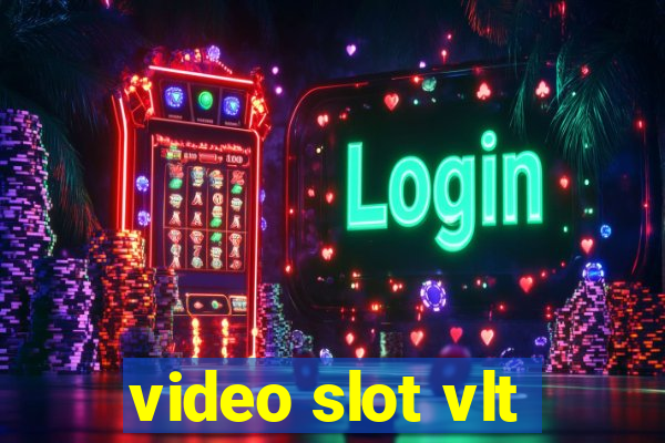 video slot vlt