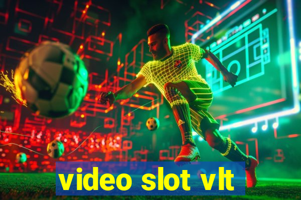 video slot vlt