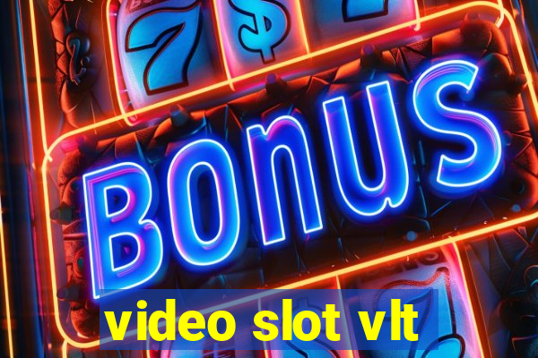 video slot vlt