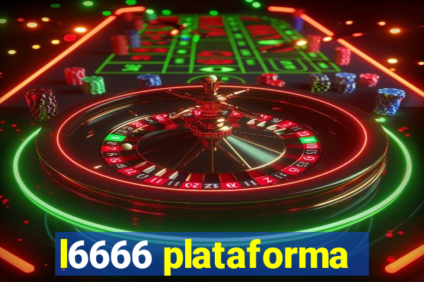 l6666 plataforma