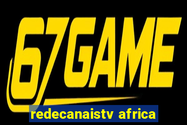 redecanaistv africa