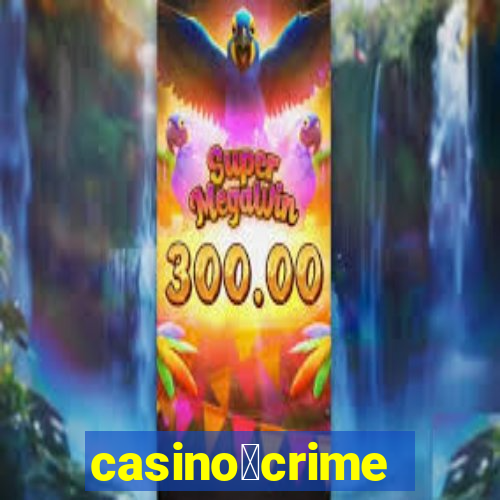 casino茅crime