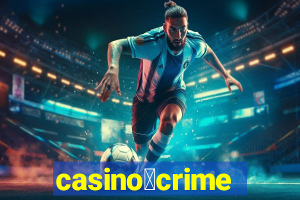 casino茅crime