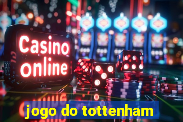 jogo do tottenham