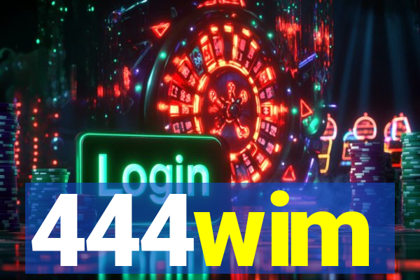 444wim