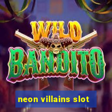 neon villains slot