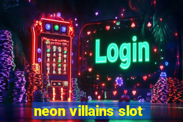 neon villains slot