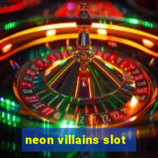 neon villains slot