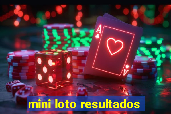 mini loto resultados