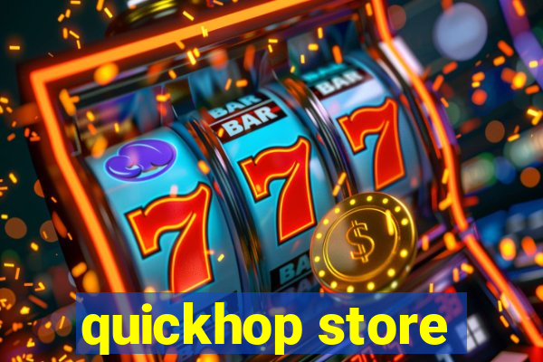 quickhop store