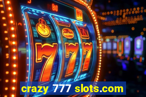 crazy 777 slots.com