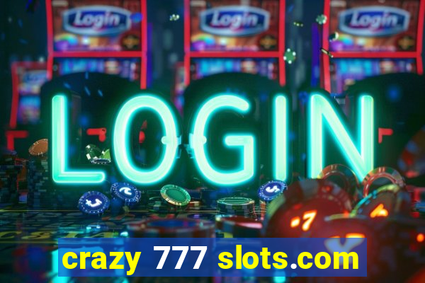 crazy 777 slots.com