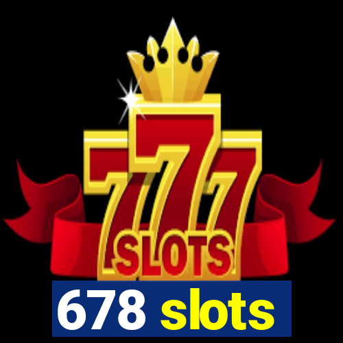 678 slots