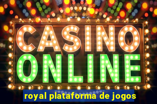 royal plataforma de jogos