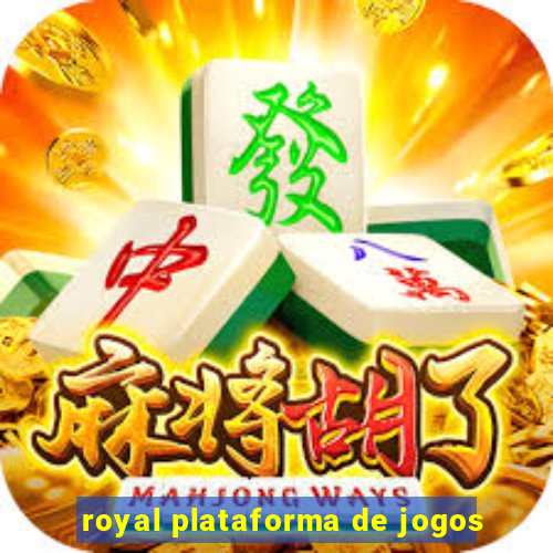 royal plataforma de jogos