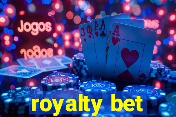 royalty bet