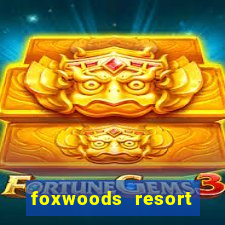 foxwoods resort casino mashantucket ct