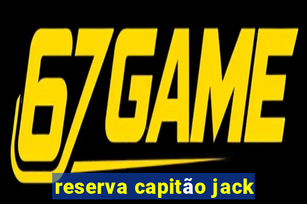 reserva capitão jack