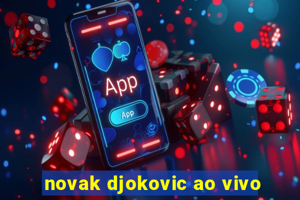 novak djokovic ao vivo