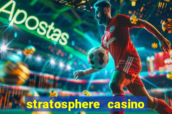 stratosphere casino and hotel