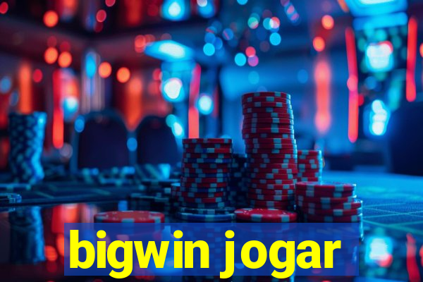 bigwin jogar