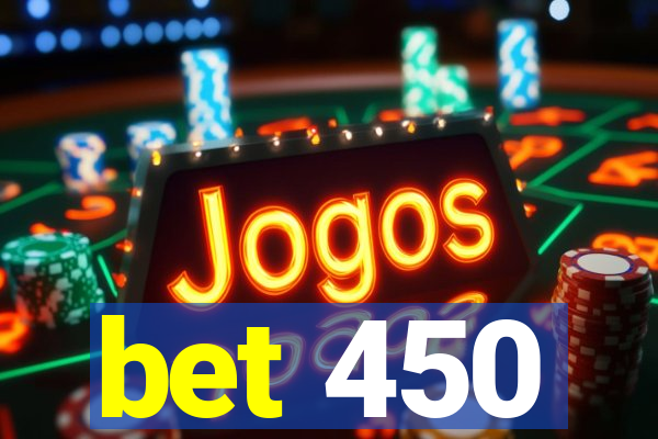 bet 450