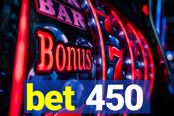 bet 450